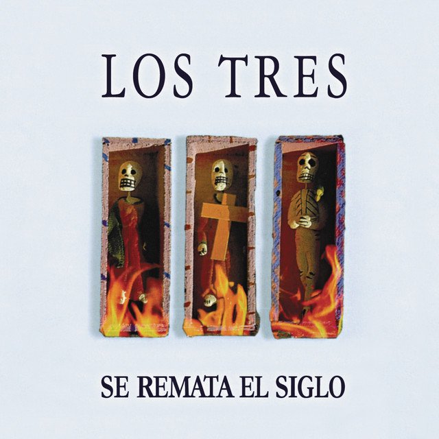 Portada de album Se Remata el Siglo de Los Tres